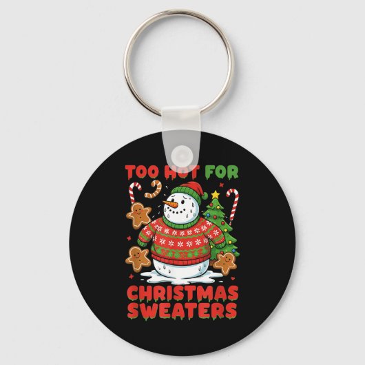 Too Hot For Christmas Sweaters Funny Snowman Tee Sleutelhanger (Voorkant)