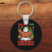 Too Hot For Christmas Sweaters Funny Snowman Tee Sleutelhanger (Voorkant)