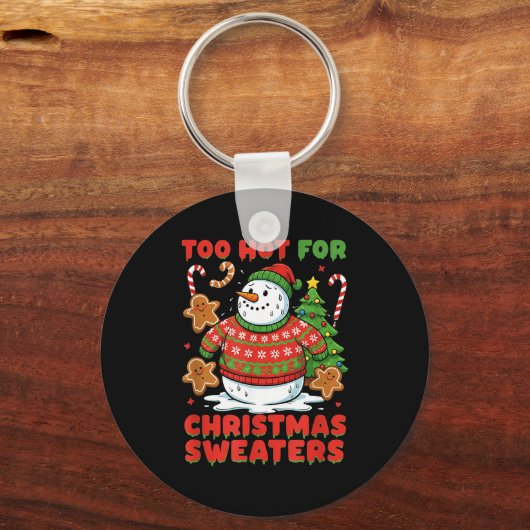 Too Hot For Christmas Sweaters Funny Snowman Tee Sleutelhanger (Voorkant)