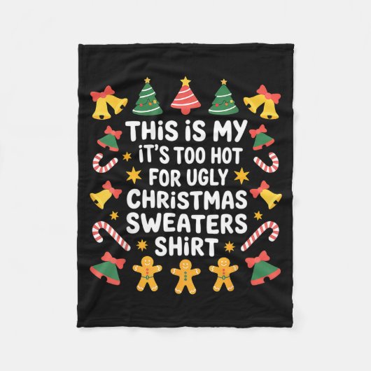 Too Hot For Ugly Christmas Sweater Funny Holiday  Fleece Deken (Voorkant)