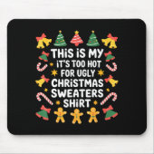 Too Hot For Ugly Christmas Sweater Funny Holiday  Muismat (Voorkant)