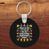 Too Hot For Ugly Christmas Sweater Funny Holiday  Sleutelhanger (Voorkant)