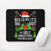 Too Hot For Ugly Christmas Sweater Funny Xmas Men Muismat (Met muis)