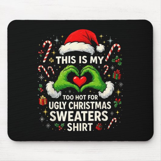 Too Hot For Ugly Christmas Sweaters Funny Holiday  Muismat (Voorkant)