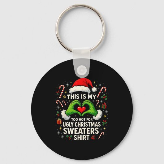 Too Hot For Ugly Christmas Sweaters Funny Holiday  Sleutelhanger (Voorkant)