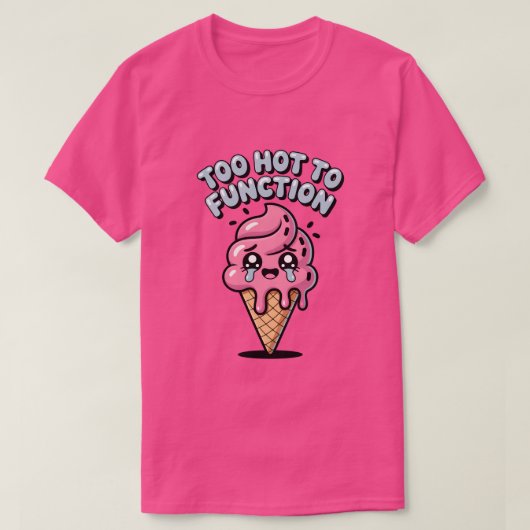 Too Hot to Function Kawaii IJs T-shirt (Design voorkant)