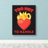 TOO HOT TO HANDLE CANVAS AFDRUK (Insitu (Houten vloer))