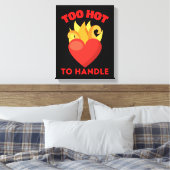 TOO HOT TO HANDLE CANVAS AFDRUK (Insitu (Slaapkamer))