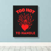 TOO HOT TO HANDLE CANVAS AFDRUK (Insitu (Houten vloer))