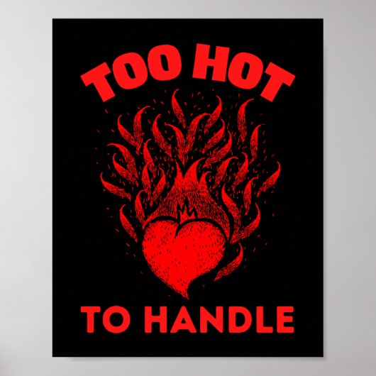 TOO HOT TO HANDLE POSTER (Voorkant)