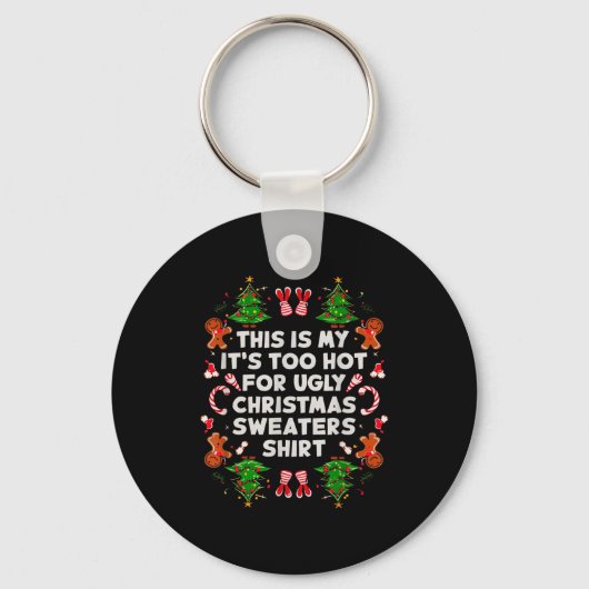 Too Hot Ugly Christmas Sweaters Funny Men Women Fa Sleutelhanger (Voorkant)