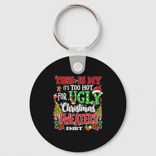 Too Hot Ugly Christmas Sweaters Funny Xmas Men Wom Sleutelhanger (Voorkant)