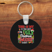 Too Hot Ugly Christmas Sweaters Funny Xmas Men Wom Sleutelhanger (Voorkant)
