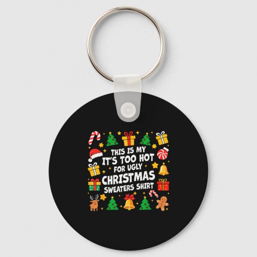 Too Hot Ugly Christmas Sweaters Funny Xmas Men Wom Sleutelhanger (Voorkant)