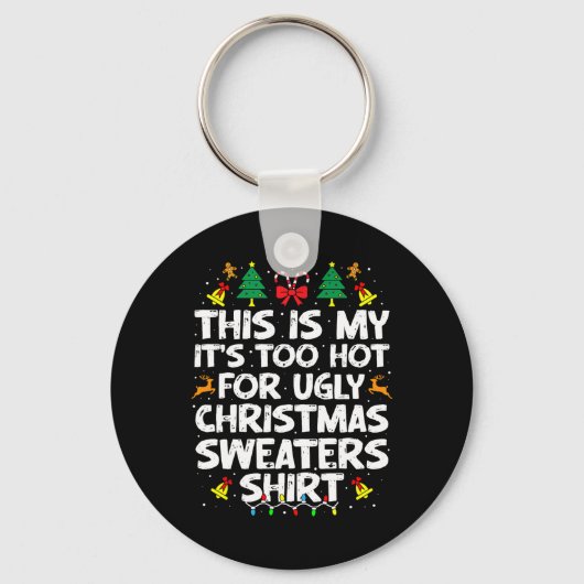 Too Hot Ugly Christmas Sweaters Funny Xmas Men Wom Sleutelhanger (Voorkant)
