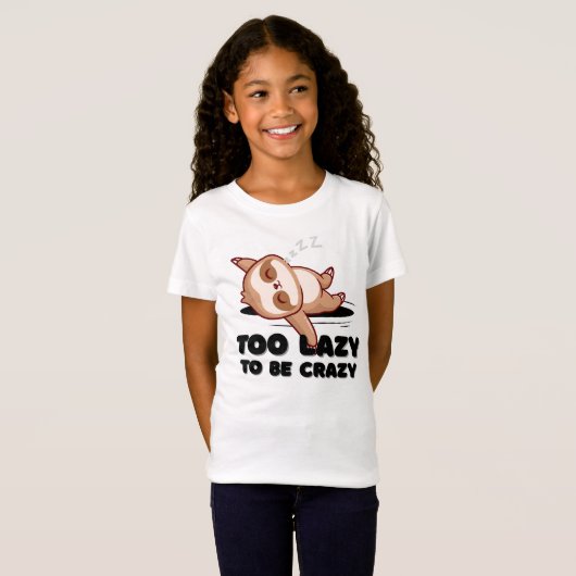 Too Lazy to Be Crazy Funny Sloth T-Shirt (Voorkant volledig)