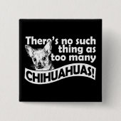 Too Many Chihuahuas Vierkante Button 5,1 Cm (Voorkant)