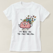 Too Many Tabs Open – Funny Brain T-Shirt (Design voorkant)