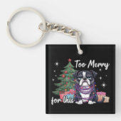 Too Merry For This Funny Dog Christmas Sleutelhanger (voorkant)