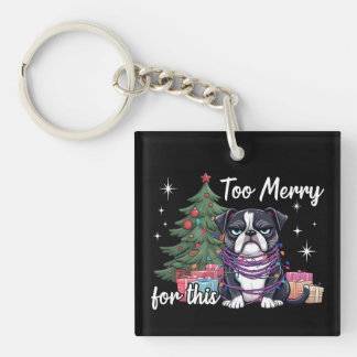 Too Merry For This Funny Dog Christmas Sleutelhanger