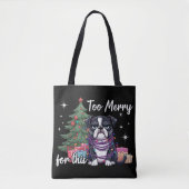 Too Merry For This Funny Dog Christmas Tote Bag (Voorkant)