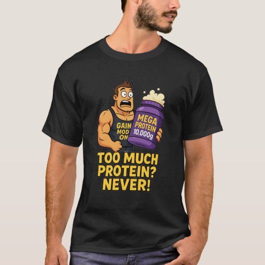 Too Much Protein? Never! Funny Gym Cartoon T-Shirt (Voorkant)
