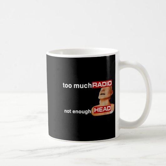 Too Much Radio Not Enough Head Funny 80's Radio He Koffiemok (Rechts)