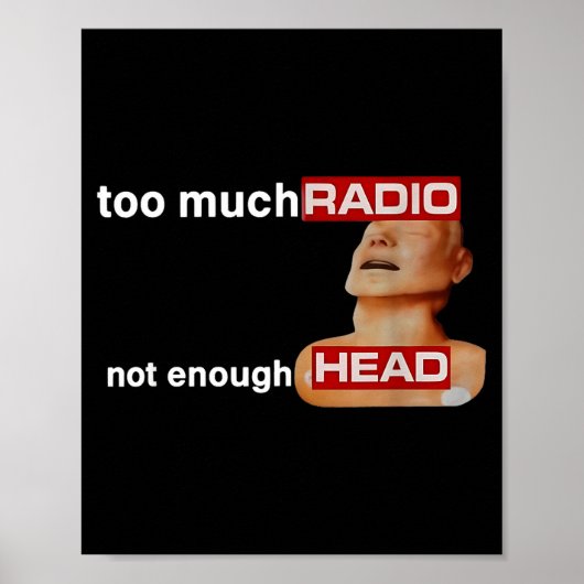 Too Much Radio Not Enough Head Funny 80's Radio He Poster (Voorkant)