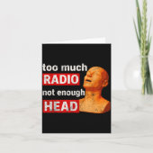 Too Much Radio Not Enough Head Meme  Kaart (Voorkant)