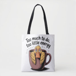 Too Much to Do Too Little Energy Tote Bag – Funny 