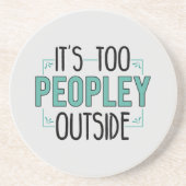 Too Peopley Outside Introvert Antisocial Funny Zandsteen Onderzetter (Voorkant)