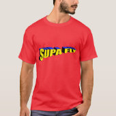 Too Supa Fly Homie T-shirt (Voorkant)