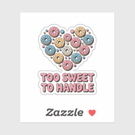 Too Sweet to Handle | Donut Kids Sticker