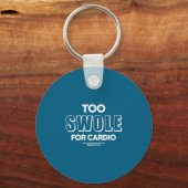 Too Swole For Cardio Training Gym Fitness Motivati Sleutelhanger (Voorkant)