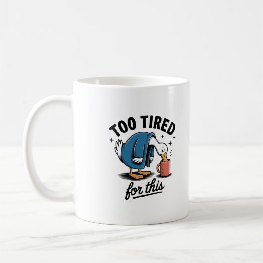 Too Tired for This" Funny Duck Mug Koffiemok (Links)