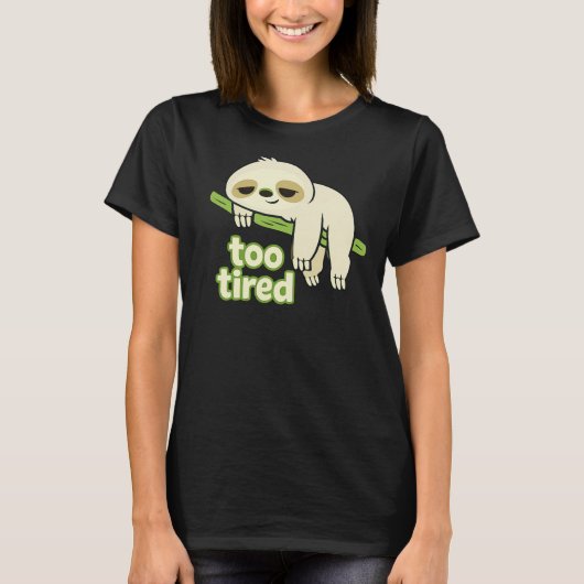 Too Tired Lazy Sloth Low Energy T-shirt (Voorkant)