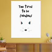 Too Tired To Be Fabulous Quote with Sleeping Dog Canvas Afdruk (Insitu (Woonkamer))