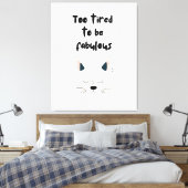 Too Tired To Be Fabulous Quote with Sleeping Dog Canvas Afdruk (Insitu (Slaapkamer))