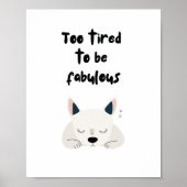 Too Tired To Be Fabulous Quote with Sleeping Dog Poster (Voorkant)