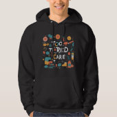 Too Tired To Care Funny Lazy Desgin Hoodie (Voorkant)