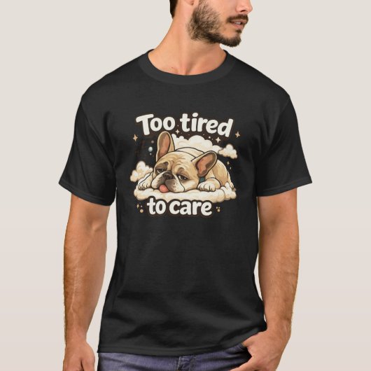 Too Tired to Care Funny Sleeping Dog T-shirt (Voorkant)