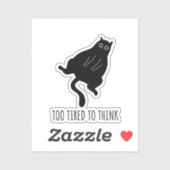 Too Tired to Think - Funny Exhausted Black Cat Sticker (Vel)