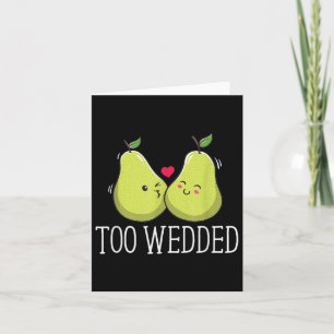 Too Wedded Funny Wedding Humor Bruid en bruidegom Kaart