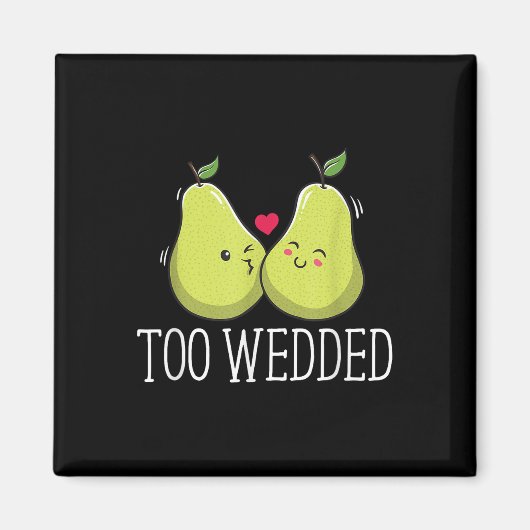 Too Wedded Funny Wedding Humor Bruid en bruidegom  Magneet (Voorkant)