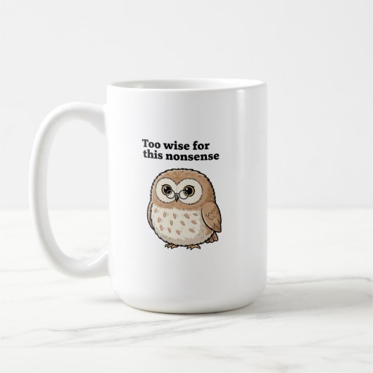"Too Wise For This Nonsense" Wise Owl Design Koffiemok (Links)