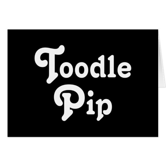 Toodle Pip Wenskaart (Voorkant Horizontaal)