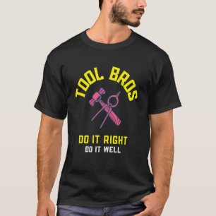 Tool Bros - Doe het goed, doe het wel T-shirt