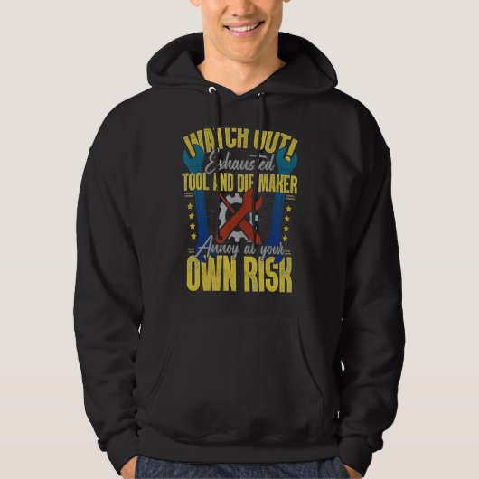 Tool & Die Maker Eigen Risico Toolmaker Hoodie (Voorkant)