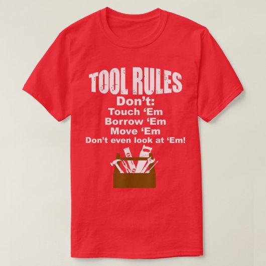 Tool Rules Funny Vaderdag Handyman Gift T-shirt (Design voorkant)