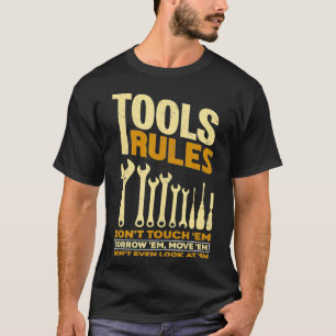 Tools Rules Proud Handyman Mechanic Tool Cadeau T-shirt